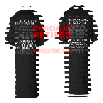 The Legend Has Officially Retired Mens Retirement Gift Unisex T-Shirt - Seseable