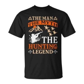 The Man The Myth The Hunting The Legend Unisex T-Shirt - Monsterry