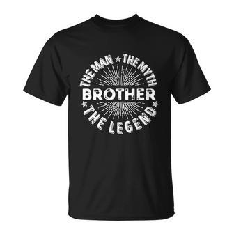 The Man The Myth The Legend For Brother Unisex T-Shirt - Monsterry UK