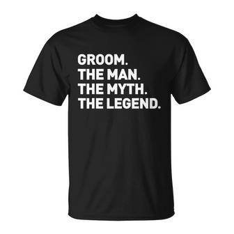 The Myth Legend Gift Cool Funny Gift For Groom Gift Tee Unisex T-Shirt - Monsterry UK