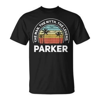 The Name Is Parker The Man The Myth And The Legend Unisex T-Shirt | Seseable UK