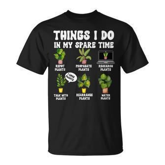 Things I Do In My Spare Time Plant Funny Gardener Gardening Unisex T-Shirt | Mazezy