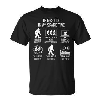 Things I Do In My Spare Time Fun Bigfoot Sasquatch Believer V2 T-Shirt - Seseable