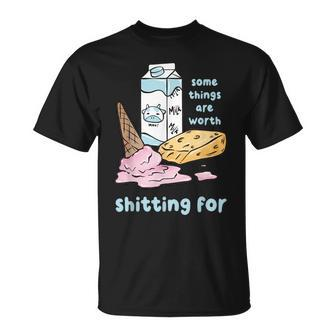 Some Things Are Worth Shitting For T-Shirt - Seseable
