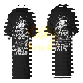 This King Was Born On April 4Th Happy Birthday To Me Dad Son Unisex T-Shirt | Mazezy