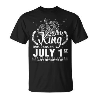 This King Was Born On July 1St Happy Birthday To Me You Dad Unisex T-Shirt | Mazezy