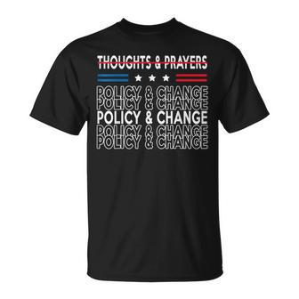 Thoughts And Prayers Policy And Change Unisex T-Shirt | Mazezy