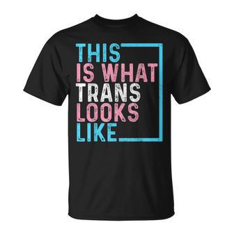 Transgender Pride Flag Lgbtq This Is What Trans Looks Like Unisex T-Shirt | Mazezy
