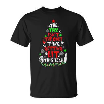 The Tree Isnt The Only Thing Getting Lit This Year T-Shirt - Seseable