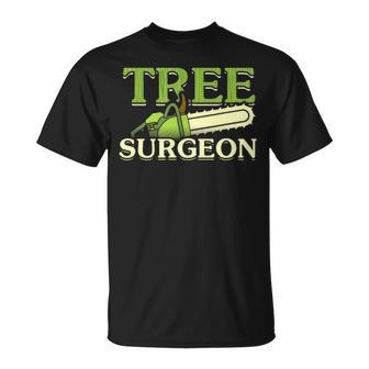 Tree Surgeon Funny Lumberjack Logger Unisex T-Shirt - Seseable