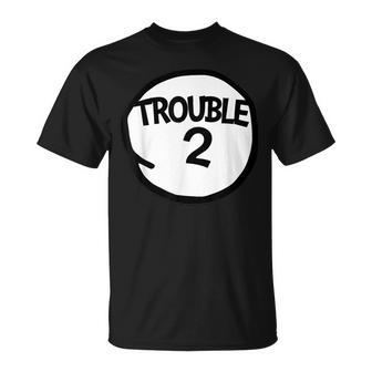 Trouble 2 Trouble Two Matching Group Trouble 2 T-Shirt - Seseable