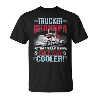 Trucker Grandpa Just Like A Regular Granopa Only Way Cooler Unisex T-Shirt - Seseable