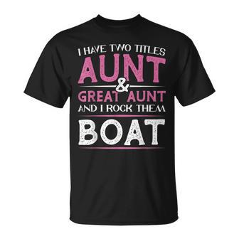 I Have Two Titles Aunt And Great Aunt And I Rock Them Both V2 T-Shirt - Seseable