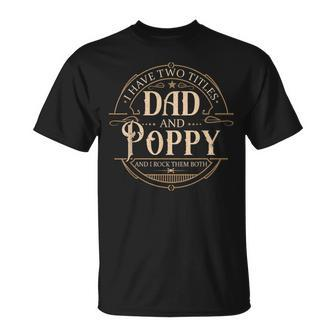 I Have Two Titles Dad And Poppy Men Vintage Decor Grandpa V3 T-Shirt - Seseable