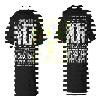 I Have Two Titles Mom & Montessori Teacher Mothers T-Shirt - Seseable