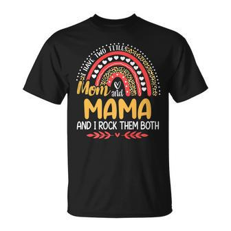 I Have Two Titles Mom And Mama Pink Leopard Rainbow T-Shirt - Seseable