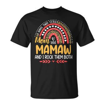I Have Two Titles Mom And Mamaw Pink Leopard Rainbow T-Shirt - Seseable