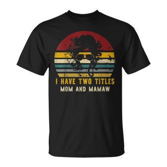 I Have Two Titles Mom And Mamaw Rad Cat Mom T-Shirt - Seseable