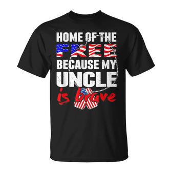 My Uncle Is Brave Home Of The Free Proud Army Niece Nephew T-Shirt - Seseable