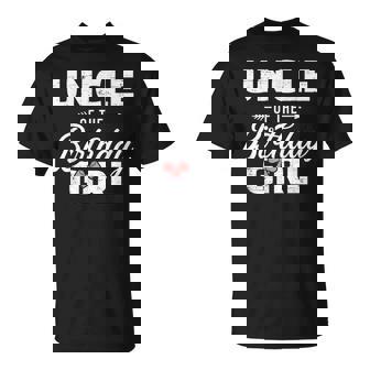 Uncle Of The Birthday Daughter Girl Matching Family Gift For Mens Unisex T-Shirt | Mazezy