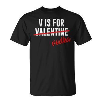 V Is For Vodka Alcohol For Valentine Day T-Shirt - Seseable