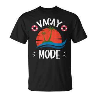 Vacay Mode Cute Vacation Summer Cruise Getaway Holiday Unisex T-Shirt | Mazezy UK