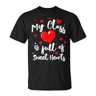 Valentine Day My Class Full Of Sweethearts Woman Teacher T-Shirt - Seseable