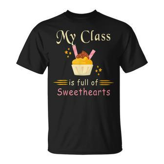 Valentines Day My Class Full Of Sweethearts Teacher V4 T-Shirt - Seseable