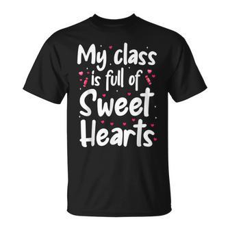 Valentines Day My Class Full Of Sweethearts Teacher V5 T-Shirt - Seseable