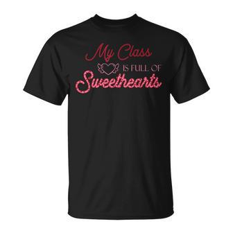 Valentines Day My Class Full Of Sweethearts Teacher V6 T-Shirt - Seseable