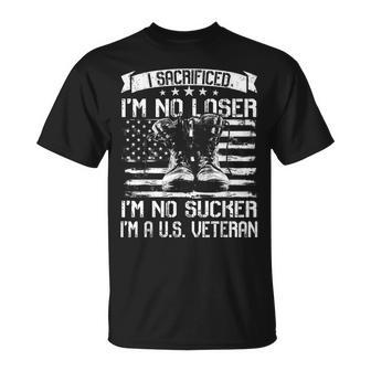 Veterans Are Not Suckers Or Losers I Sacrificed Perfect T-shirt - Seseable