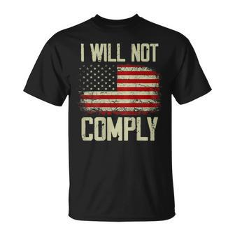 Vintage American Flag I Will Not Comply Patriotic On Back T-Shirt - Seseable