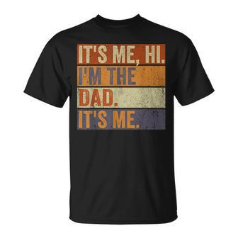 Vintage Fathers Day Its Me Hi Im The Dad Its Me For T-shirt - Thegiftio UK