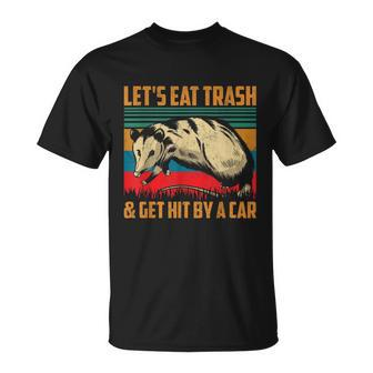 Vintage Lets Eat Trash And Get Hit By A Car Retro Opossum Unisex T-Shirt - Monsterry UK