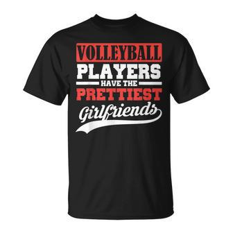 Volleyball Players Have The Prettiest Girlfriends Unisex T-Shirt | Mazezy