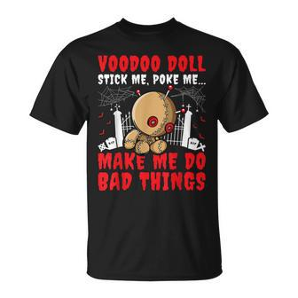 Voodoo Doll Stick Me Poke Me Make Me Do Bad Thing T-Shirt - Seseable