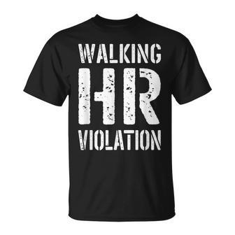Walking Hr Violation Unisex T-Shirt | Mazezy