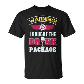 Warning I Bought The Drink Package Cruise Ship Fun T-shirt - Seseable