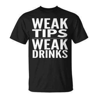 Weak Tips Weak Drinks Bartender Supplies T-shirt - Thegiftio UK