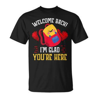 Welcome Back Im Glad Youre Here Back To School Teacher T-shirt - Thegiftio UK