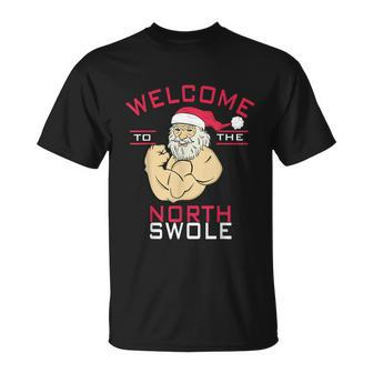 Welcome To North Swole Santa Claus Christmas Bodybuilding Unisex T-Shirt - Monsterry