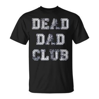 Whited Design Dead Dad Club Unisex T-Shirt | Mazezy