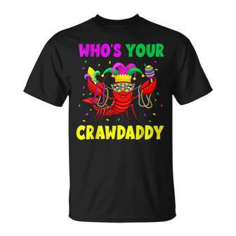 Whos Your Crawdaddy Crawfish Jester Beads Funny Mardi Gras Unisex T-Shirt | Mazezy