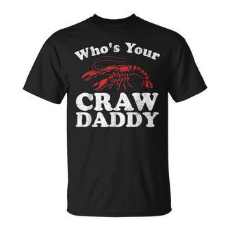 Whos Your Crawdaddy Funny Crawfish Boil Mardi Gras Cajun Unisex T-Shirt | Mazezy