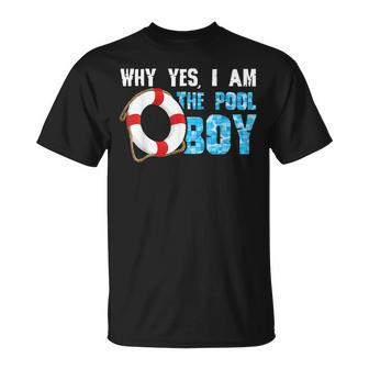 Why Yes I Am The Pool Boy Funny Swimmer Swimming Swim Gift Unisex T-Shirt | Mazezy AU