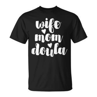 Wife Mom Doula Gift For Funny Doula Gift For Womens Unisex T-Shirt | Mazezy