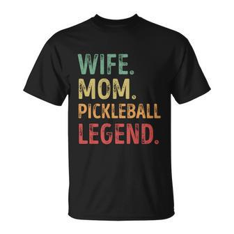 Wife Mom Pickleball Legend Cute Gift Unisex T-Shirt - Monsterry AU