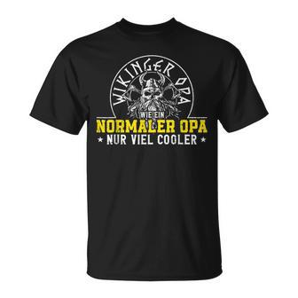 Wikinger Opa Wie Ein Normaler Opa Nur Viel Cooler T-Shirt - Seseable