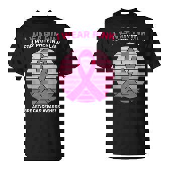 Women Gifts Wear Pink Mother In Law Breast Cancer Awareness T Unisex T-Shirt