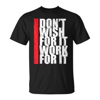 Work Harder Motivation Fitness Gym Entrepreneur Inspiration Unisex T-Shirt | Mazezy
